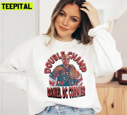 Double Champ Daniel Dc Cormier Unisex Sweatshirt