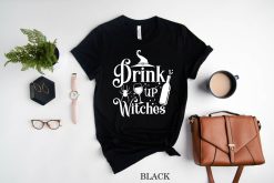 Drink Up Witches Unisex Halloween Shirt