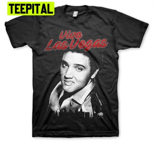 Elvis Presley Viva Las Vegas Trending Unisex Shirt