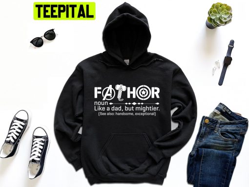 Fathor Noun Like A Dad Just Way Mightier Trending Unisex Hoodie