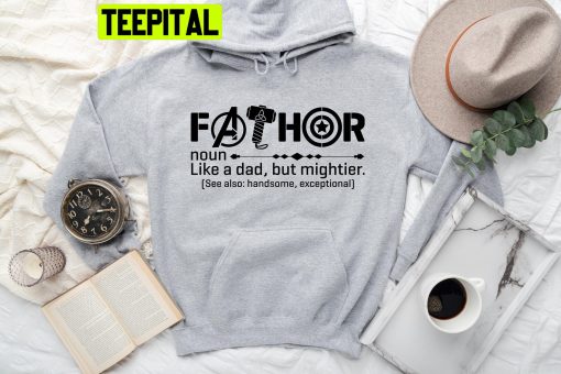 Fathor Noun Like A Dad Just Way Mightier Trending Unisex Hoodie