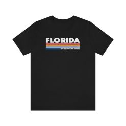 Florida Were Fcking Weird Unisex Jersey Short Sleeve Tee Shirt