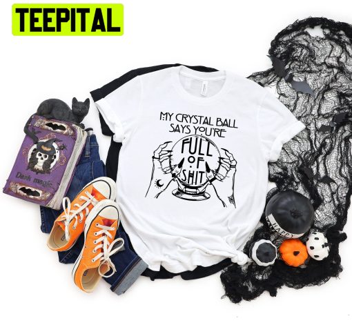 Fortune Teller Crystal Ball Full Of Halloween Trending Unisex Shirt