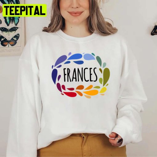 Frances Name Cute Colorful Gift Named Frances Unisex T-Shirt