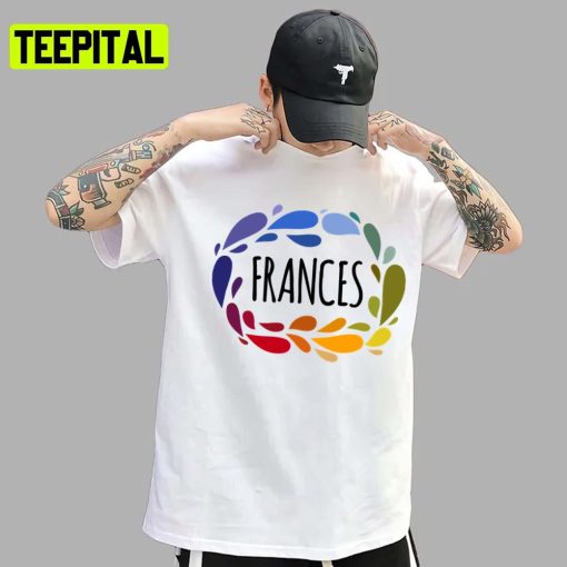 Frances Name Cute Colorful Gift Named Frances Unisex T-Shirt