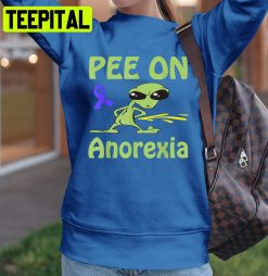 Funny Alien Pee On Anorexia Trending Unisex Shirt