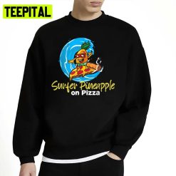 Funny Art Surfer Pineapple Boy On Pizza Unisex Sweatshirt