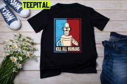 Funny Bender Futurama Moment Kill All Human Trending Unisex Shirt