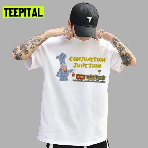 Funny Conjunction Junction Schoolhouse Rock Unisex T-Shirt