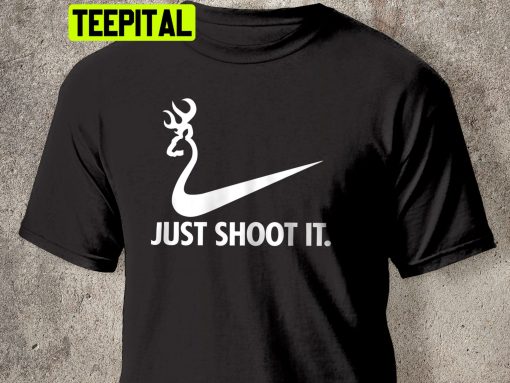 Funny Hunting Just Shoot It! Trending Unisex Shirt