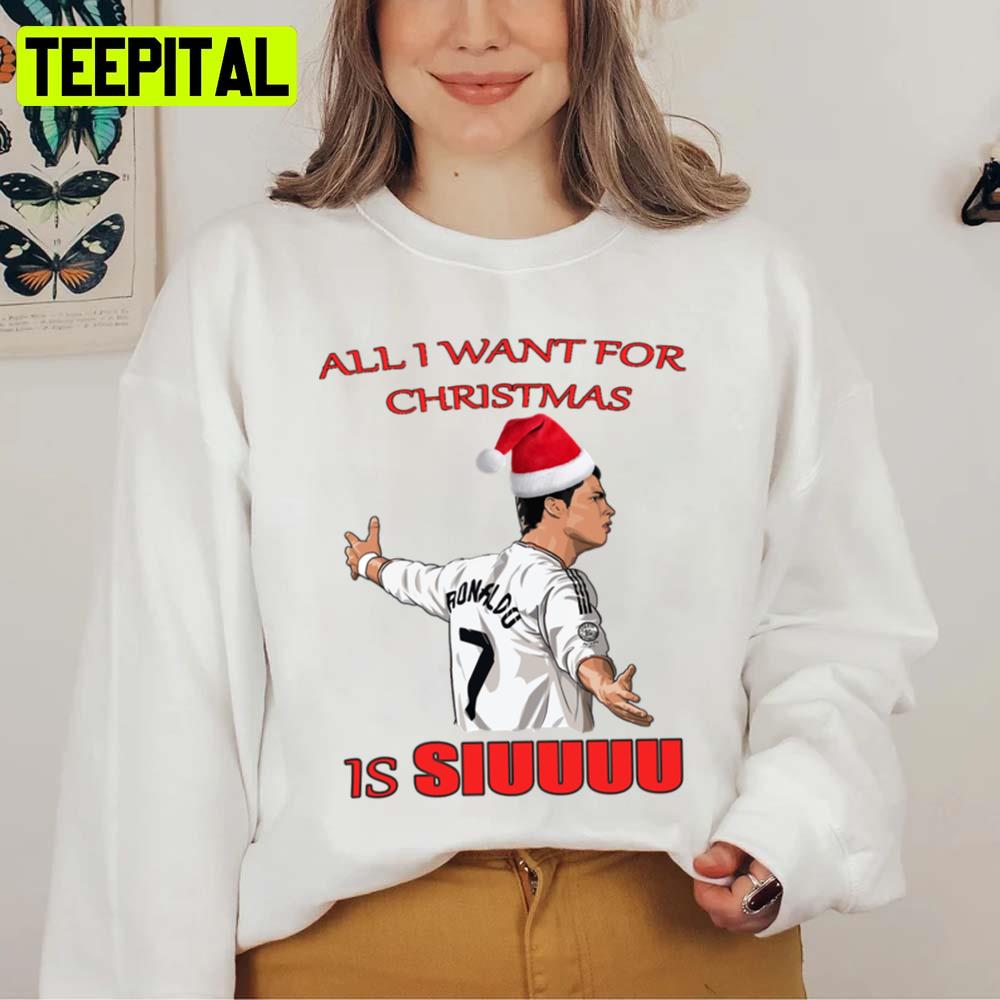 Funny Soccer All I Want For Christmas Is Siuuu Unisex Sweatshirt
