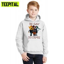 Funny Squad Be Gay Do Crimes Nitw Night In The Woods Hoodie