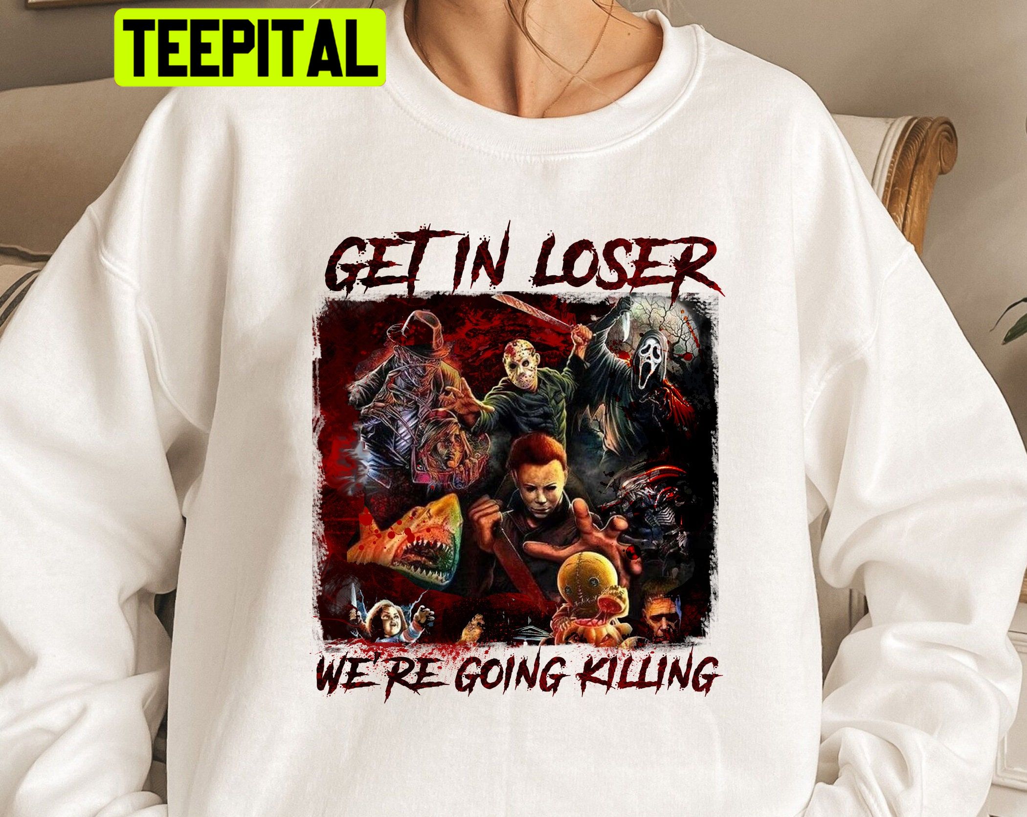 Get In Loser We’re Killing Horror Movies Characters HalloweenTrending Unisex Shirt