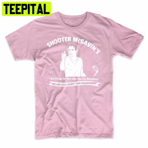 Golfing Tournament Shooter Mcgavin Funny Trending Unisex Shirt