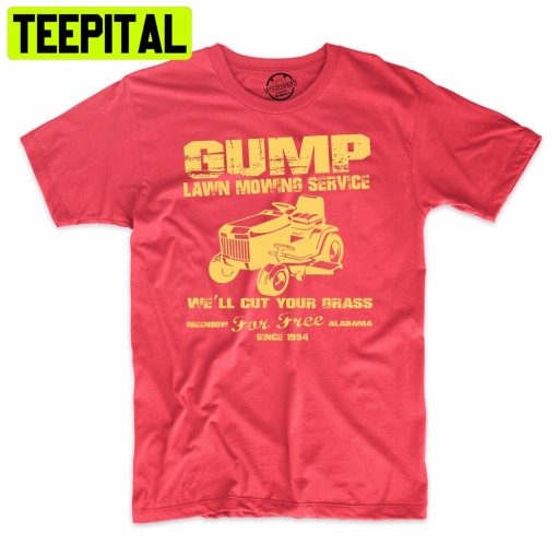 Gump Lawn Mowing Service Since 1994 Funny Trending Unisex Shirt