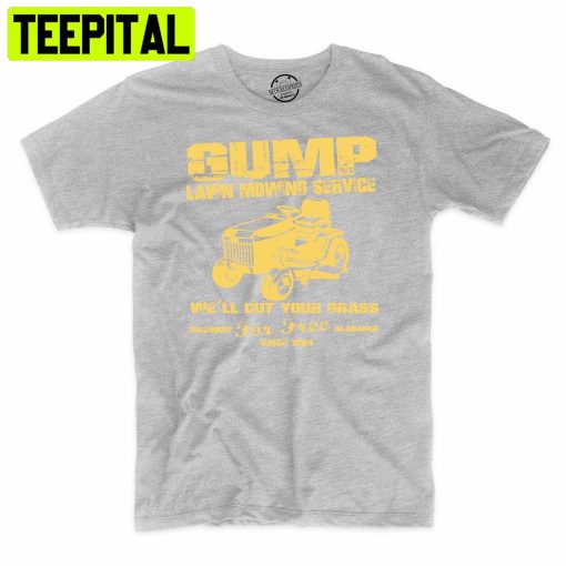 Gump Lawn Mowing Service Since 1994 Funny Trending Unisex Shirt