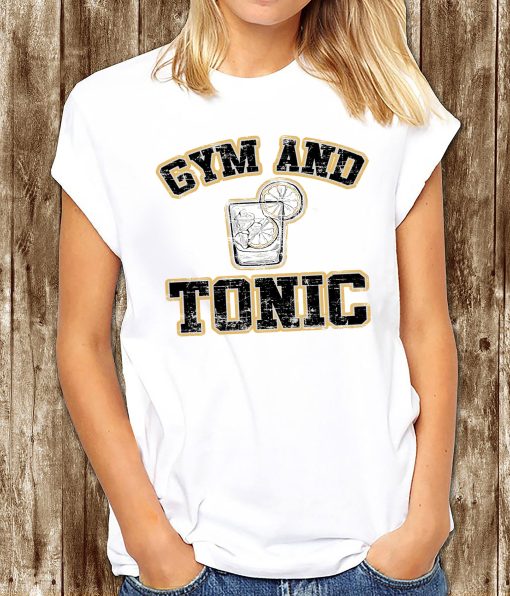 Gym And Tonic Funny Gym Funny Work Out Day Drinking Gin And Tonic Bar Unisex T-Shirt