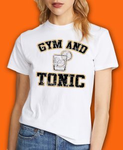 Gym And Tonic Funny Gym Funny Work Out Day Drinking Gin And Tonic Bar Unisex T-Shirt