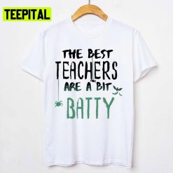 Halloween Design The Best Teachers Are A Bit Batty Unisex T-Shirt