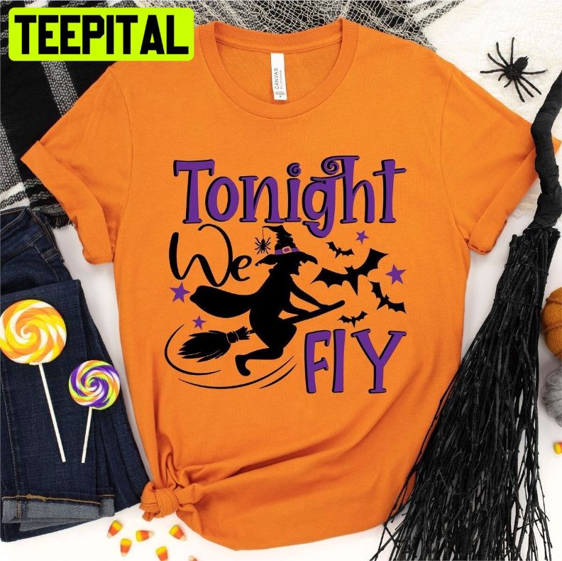 Halloween Tonight We Fly Trending Unisex Shirt