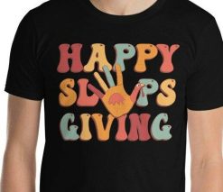 Happy Slapsgiving Shirt