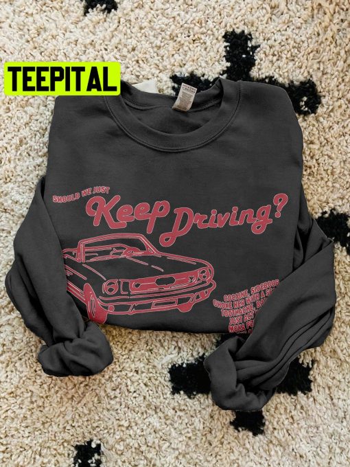 Harry’s House Should We Just Keep Driving As It Was Harry Styles Album Trending Unisex Shirt