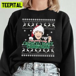 Have Yourself A Merry Griswold Family Christmas Ugly Unisex Sweatshirt