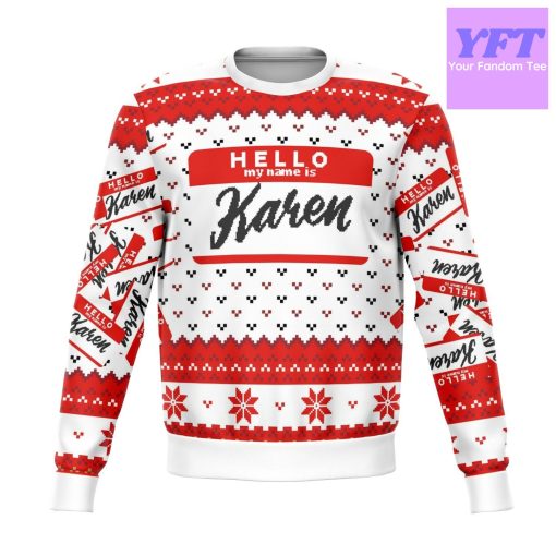 Hello My Name Is Karen Meme 2022 Design 3d Ugly Christmas Sweater