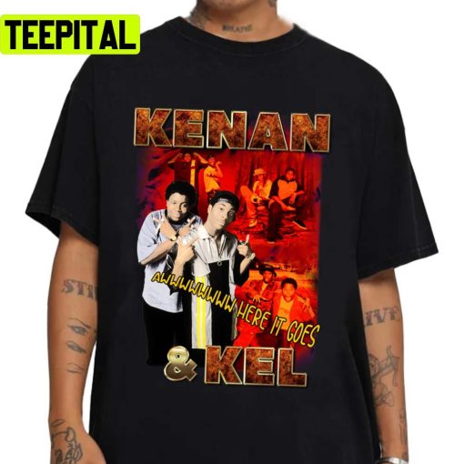 Here It Goes Kenan And Kel Unisex Sweatshirt