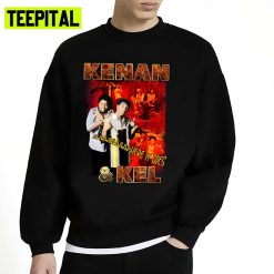 Here It Goes Kenan And Kel Unisex Sweatshirt