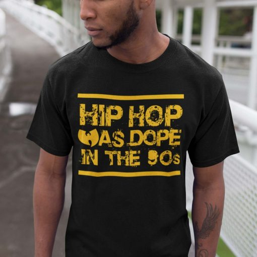 Hip Hop Was Dope In The 90s  Wu-Tang Inspired Unisex T-Shirt