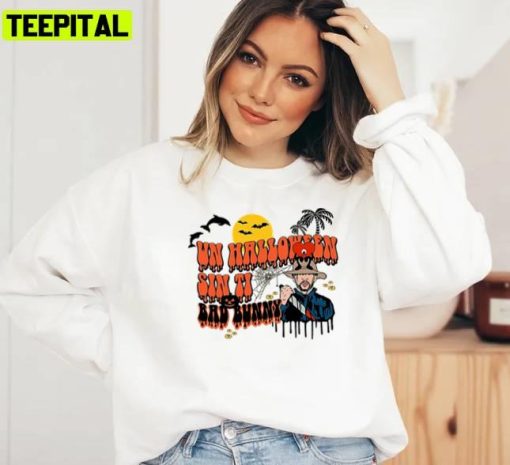 Horror Guy Bad Bunny Un Sin Ti A Un Sin Ti A Un Sin Ti Halloween Unisex Sweatshirt