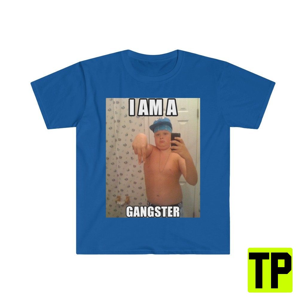 I Am A Gangster Dope Mirror Pic Kid Funny Meme Unisex Shirt