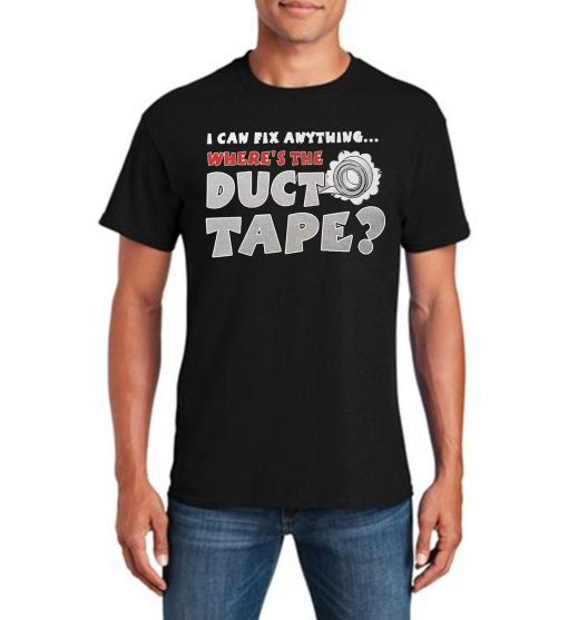 I Can Fix Anything Funny Novelty T-Shirt