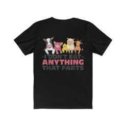 I Dont Eat Anything Thats FARTS Jersey Short Sleeve Tee Shirt