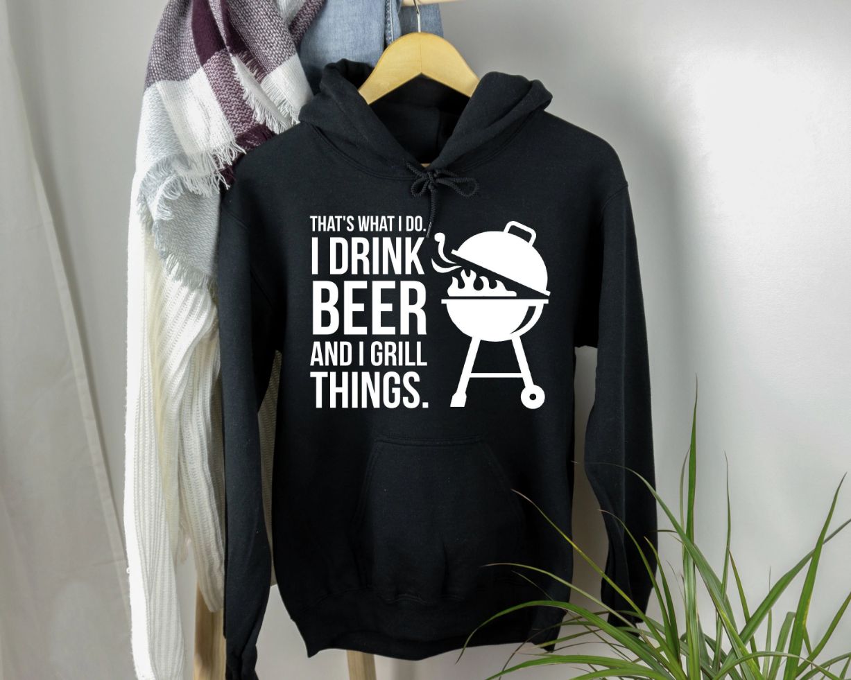 I Drink Beer and Grill Things Hoodie
