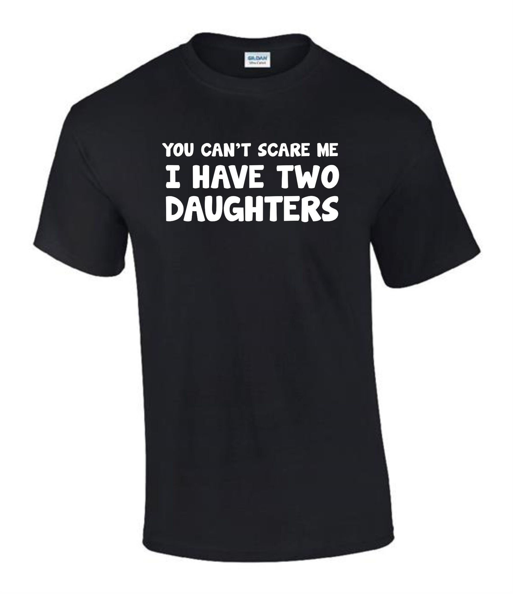 I Have 2 Daughters Fathers Day T-Shirt