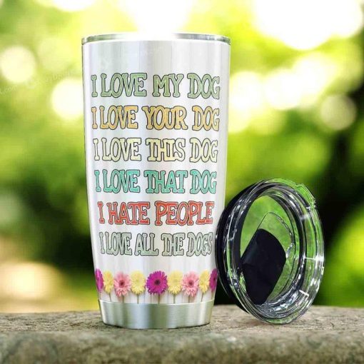 I Love All The Dogs Stainless Steel Cup