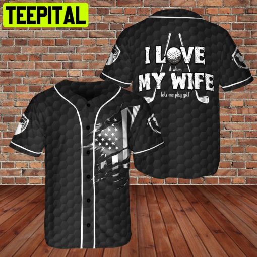 I Love My Wife – Let Me Play Golf 3D BaseBall Jersey Black Color Golfer