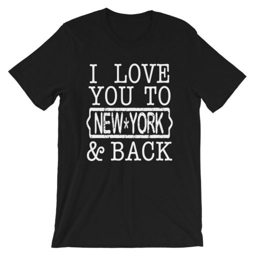 I Love You To NEW YORK  Back Short-Sleeve Unisex T-Shirt