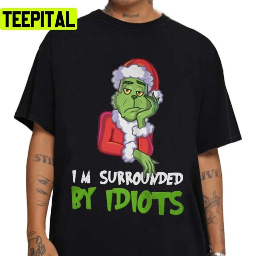 I M Surrounded By Idiots Christmas Unisex Sweatshirt