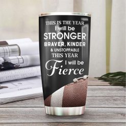 I Will Be Fierce Stainless Steel Cup