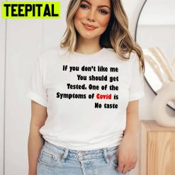 If You Don’t Like Me You Should Get Tested Trending Unisex Shirt