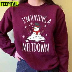 I’m Having A Meltdown Snowman Christmas Frost Unisex Sweatshirt