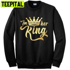 I’m Her King Trending Unisex Shirt