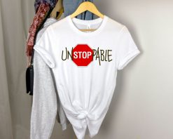 Im Unstoppable Shirt