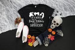 In a World Full of Basic Witches Be a Sanderson Shirt