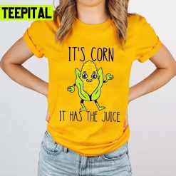 Its Corn It Has The Juice Funny Corn Corn Kid Unisex T-Shirt