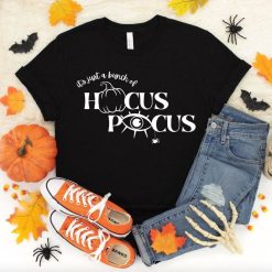 Its Just a Bunch of Hocus Pocus T-Shirt