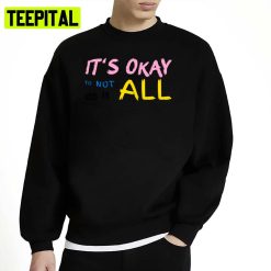 It’s Ok To Not Do It All Trending Illustration Unisex Sweatshirt